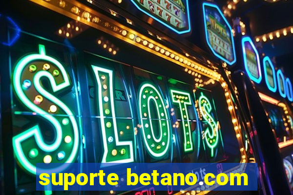 suporte betano.com